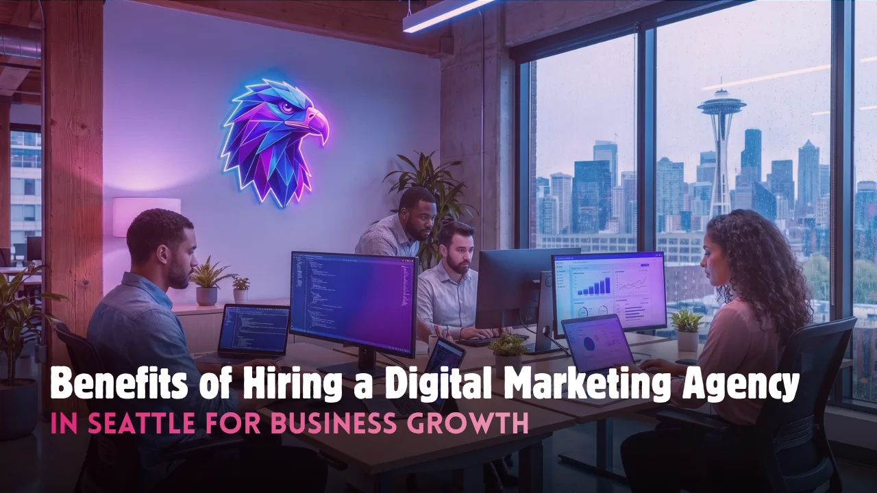 Benefits of Hiring a Digital Marketing Agency in Seattle